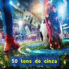 50 tons de cinza filme completo dublado